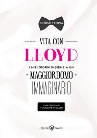 Ebook Vita con Lloyd di Pettinato Tuono, Tempia Simone edito da Rizzoli Lizard