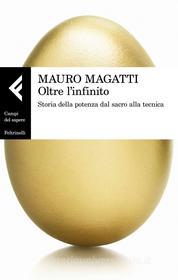 Ebook Oltre l'infinito di Mauro Magatti edito da Feltrinelli Editore