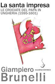 Ebook La santa impresa di Giampiero Brunelli edito da Carocci Editore