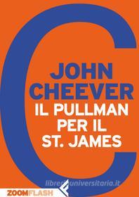 Ebook Il pullman per il St. James di John Cheever edito da Zoom Feltrinelli