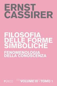 Ebook Filosofia delle forme simboliche III – Tomo 1 di Ernst Cassirer edito da PGreco