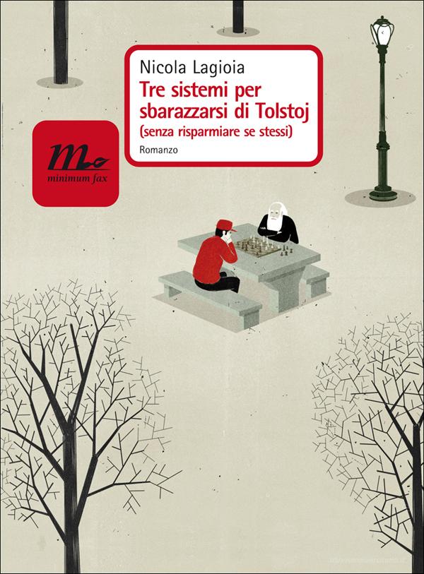 Ebook Tre sistemi per sbarazzarsi di Tolstoj. (Senza risparmiare se stessi) di Lagioia Nicola edito da minimum fax