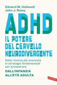 Ebook ADHD: il potere del cervello neurodivergente di John J. Ratey, Edward M. Hallowell edito da Vallardi