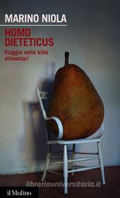 Ebook Homo dieteticus di Marino Niola edito da Società editrice il Mulino, Spa