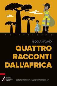 Ebook Quattro racconti dall'Africa di Nicola Savino edito da Edizioni Messaggero Padova