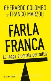 Ebook Farla franca di Gherardo Colombo, Franco Marzoli edito da Longanesi