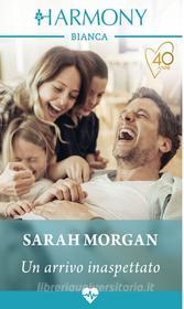 Ebook Un arrivo inaspettato di Sarah Morgan edito da HarperCollins Italia