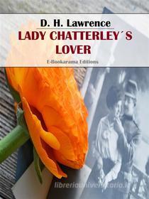 Ebook Lady Chatterley&apos;s Lover di D. H. Lawrence edito da E-BOOKARAMA