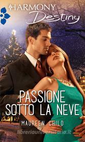 Ebook Passione sotto la neve di Maureen Child edito da HarperCollins Italia