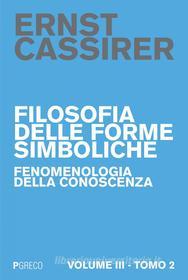 Ebook Filosofia delle forme simboliche III – Tomo 2 di Ernst Cassirer edito da PGreco
