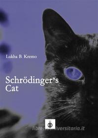 Ebook Schrödinger&apos;s Cat di Lukha B. Kremo edito da Kipple Officina Libraria