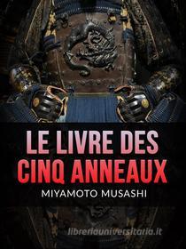 Ebook Le Livre des Cinq Anneaux (Traduit) di Miyamoto Musashi edito da Stargatebook