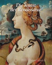 Ebook Die Kunst der Renaissance di Victoria Charles edito da Parkstone International