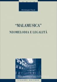 Ebook “Malamusica”: neomelodia e legalità di Michelangelo Pascali edito da Liguori Editore