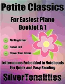Ebook Petite Classics for Easiest Piano Booklet A1 di Silvertonalities edito da SilverTonalities