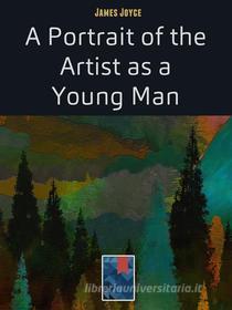 Ebook A Portrait of the Artist as a Young Man di James Joyce edito da eGriffo