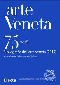 Ebook Arte Veneta 75 di AA.VV. edito da Mondadori Libri Trade Electa