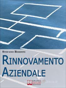 Ebook Rinnovamento Aziendale di Stefano Berdini edito da Bruno Editore