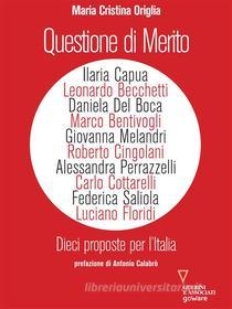 Ebook Questione di merito. Dieci proposte per l’Italia di Maria Cristina Origlia edito da goWare e Edizioni Angelo Guerini e Associati