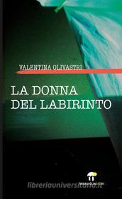 Ebook La donna del labirinto di Valentina Olivastri edito da Miraviglia Editore