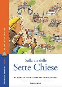 Ebook Sulla via delle 7 Chiese di AA.VV. edito da Piccola Casa Editrice