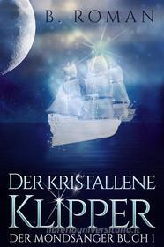 Ebook Der kristallene Klipper di B. Roman edito da Next Chapter Circle