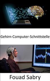 Ebook Gehirn-Computer-Schnittstelle di Fouad Sabry edito da Eine Milliarde Sachkundig [German]