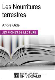 Ebook Les nourritures terrestres d&apos;André Gide di Encyclopædia Universalis edito da Encyclopaedia Universalis