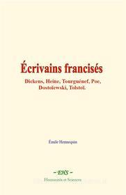 Ebook Écrivains francisés di Emile Hennequin edito da EHS