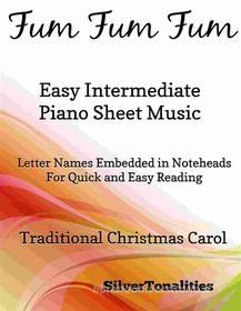 Ebook Fum Fum Fum Easy Intermediate Piano Sheet Music di Silvertonalities edito da SilverTonalities