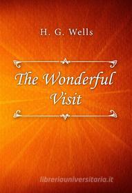 Ebook The Wonderful Visit di H. G. Wells edito da Classica Libris