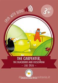 Ebook The carpenter, the blackbird and Gelsomina di Lina Brun edito da Edizioni Lina Brun