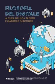 Ebook Filosofia del digitale di AA. VV. edito da Mimesis Edizioni