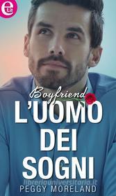 Ebook L uomo dei sogni (eLit) di Peggy Moreland edito da HarperCollins Italia