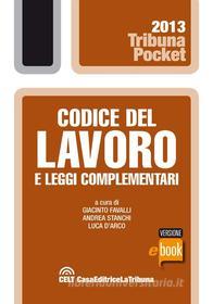 Ebook Codice del lavoro e leggi complementari di D'Arco Luca, Stanchi Andrea, Favalli Giacinto edito da Casa Editrice La Tribuna
