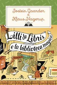 Ebook Lilli de Libris e la biblioteca magica di Jostein Gaarder, Klaus Hagerup edito da Salani Editore