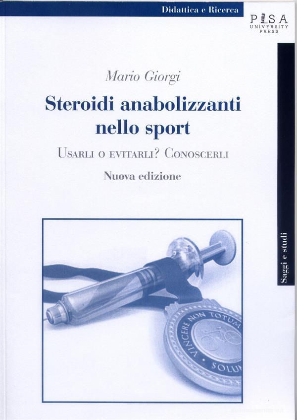 Ebook Steroidi anabolizzanti nello sport di Mario Giorgi edito da Pisa University Press Srl
