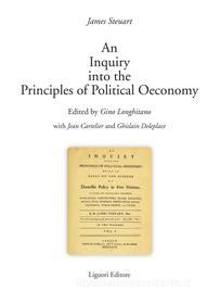 Ebook An Inquiry into the Principles of Political Oeconomy di James Steuart, Gino Longhitano edito da Liguori Editore