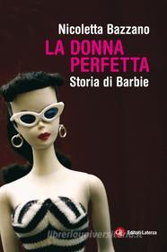 Ebook La Donna perfetta di Nicoletta Bazzano edito da Editori Laterza