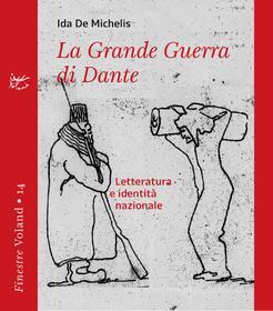 Ebook La Grande Guerra di Dante di De Michelis Ida edito da Voland