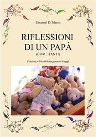 Ebook Riflessioni di un papà (come tanti) di Emanuel Di Marco edito da Emanuel Di Marco