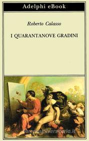 Ebook I quarantanove gradini di Roberto Calasso edito da Adelphi