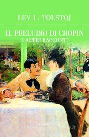 Ebook Preludio di Chopin e altri racconti di Lev Tolstoj edito da Edizioni Theoria