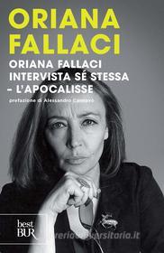 Ebook Oriana Fallaci intervista sé stessa. L'apocalisse di Fallaci Oriana edito da BUR