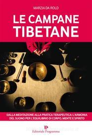 Ebook Le campane tibetane di Marzia Da Rold edito da Editoriale Programma