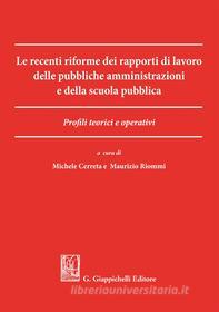 Ebook Le recenti riforme dei rapporti di lavoro delle pubbliche amministrazioni e della scuola pubblica di Alessandra Pioggia, Stefano Giubboni, Luigi Fiorillo edito da Giappichelli Editore