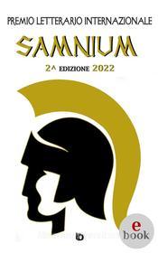 Ebook Antologia Premio SAMNIUM 2022, AA. VV. di AA.VV. edito da Edizioni DrawUp