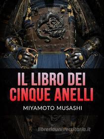Ebook Il Libro dei Cinque Anelli (Tradotto) di Miyamoto Musashi edito da Stargatebook