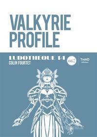 Ebook Ludothèque n° 14 : Valkyrie Profile di Colin Fourtet edito da Third Editions
