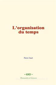 Ebook L'organisation du temps di Pierre Janet edito da EHS